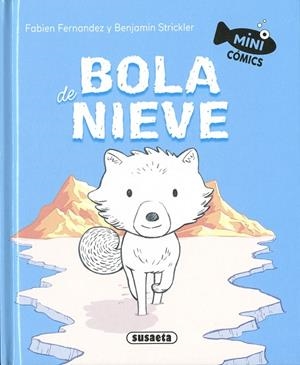 BOLA DE NIEVE | 9788411965125 | FERNANDEZ, FABIEN/STRICKLER, BENJAMIN