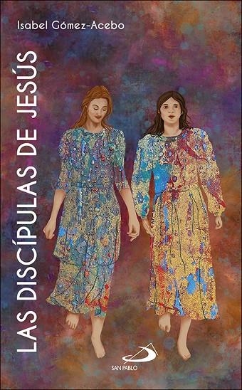 LAS DISCÍPULAS DE JESÚS | 9788428559041 | GÓMEZ-ACEBO DUQUE DE ESTRADA, ISABEL