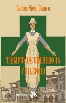 TIEMPOS DE OBEDIENCIA Y SILENCIO | 9788412869026 | NIETO BLANCO, ESTHER