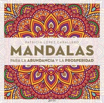 MANDALAS PARA LA ABUNDANCIA Y LA PROSPERIDAD | 9788408296652 | LÓPEZ CABALLERO, PATRICIA