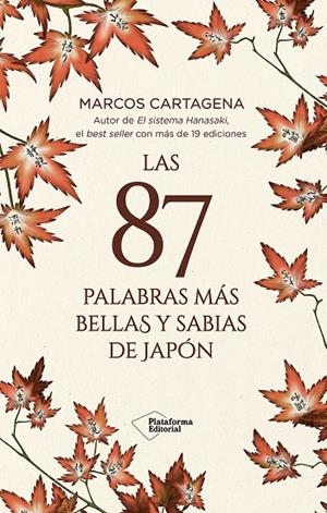 LAS 87 PALABRAS MÁS BELLAS Y SABIAS DE JAPÓN | 9791387568054 | CARTAGENA, MARCOS