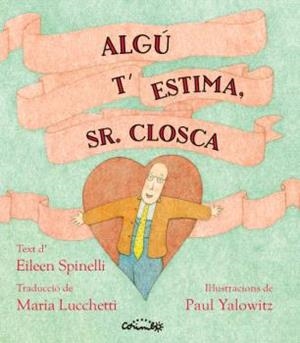 ALGÚ T'ESTIMA SR. CLOSCA | 9788484706786 | SPINELLI, ELIEEN