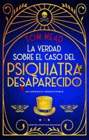 LA VERDAD SOBRE EL CASO DEL PSIQUIATRA DESAPARECIDO | 9788410080362 | MEAD, TOM
