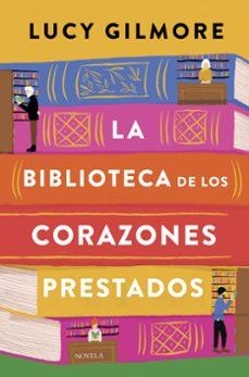 LA BIBLIOTECA DE LOS CORAZONES PRESTADOS | 9788410346246 | GILMORE, LUCY