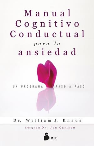 MANUAL COGNITIVO-CONDUCTUAL PARA LA ANSIEDAD | 9788410335127 | KNAUS, DR. WILLIAM J.