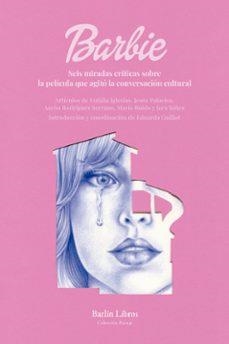 BARBIE | 9788412889222 | GUILLOT, EDUARDO/IGLESIAS, EULÀLIA/YÁÑEZ, JARA/RODRÍGUEZ SERRANO, AARÓN/PALACIOS, JESÚS/RUIDO, MARÍA