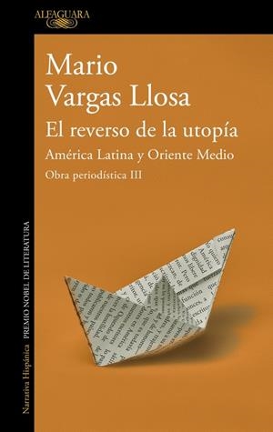 EL REVERSO DE LA UTOPÍA: AMÉRICA LATINA Y ORIENTE MEDIO (OBRA PERIODÍSTICA VARGA | 9788420460420 | VARGAS LLOSA, MARIO
