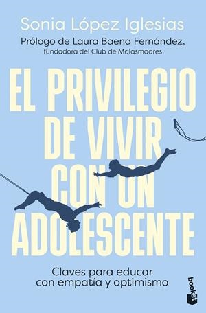 EL PRIVILEGIO DE VIVIR CON UN ADOLESCENTE | 9788423366965 | LÓPEZ IGLESIAS, SONIA