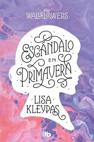 ESCÁNDALO EN PRIMAVERA (LAS WALLFLOWERS 4) | 9788413144542 | KLEYPAS, LISA