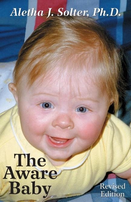THE AWARE BABY | 9780961307370 | SOLTER, ALETHA JAUCH