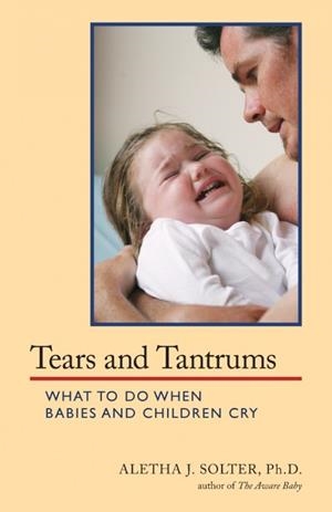 TEARS AND TANTRUMS | 9780961307363 | ALETHA JAUCH SOLTER
