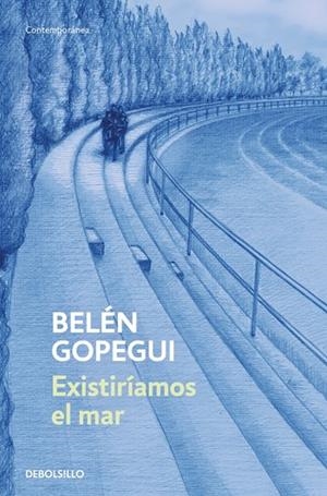 EXISTIRÍAMOS EL MAR | 9788466379137 | GOPEGUI, BELÉN