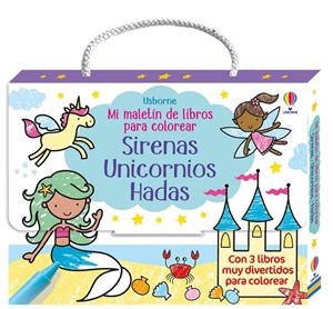 MI MALETÍN DE LIBROS PARA COLOREAR 1 - SIRENAS, UNICORNIOS, HADAS | 9781836062745 | NOLAN, KATE