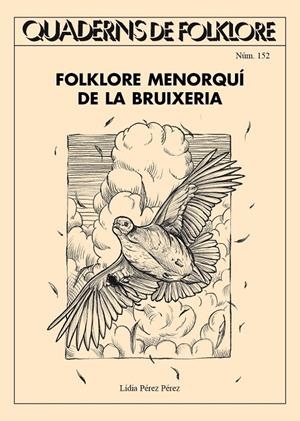 QUADERN DE FOLKLORE 152: FOLKLORE MENORQUÍ DE LA BRUIXERIA | 382025 | LÍDIA PÉREZ PÉREZ