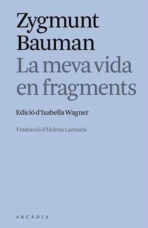 LA MEVA VIDA EN FRAGMENTS | 9788412876635 | ZYGMUNT BAUMAN