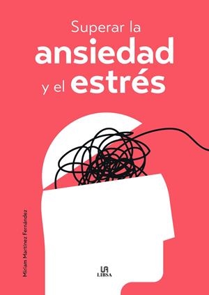 SUPERAR LA ANSIEDAD Y EL ESTRÉS | 9788466244305 | MARTÍNEZ FERNÁNDEZ, MIRIAM