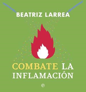 COMBATE LA INFLAMACIÓN | 9788410940123 | BEATRIZ LARREA
