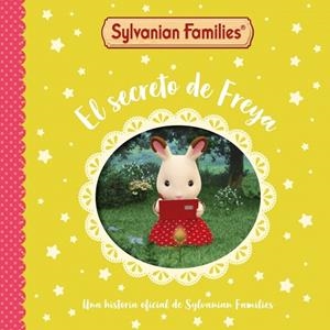 SYLVANIAN FAMILIES. UN CUENTO - EL SECRETO DE FREYA | 9788448870140 | SYLVANIAN FAMILIES