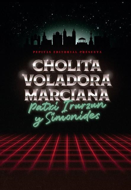 CHOLITA VOLADORA MARCIANA | 9788410476172 | IRURZUN, PATXI