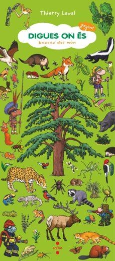 DIGUES ON ÉS GEGANT. BOSCOS DEL MÓN | 9788466157889 | LAVAL, THIERRY