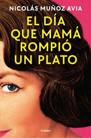 EL DÍA QUE MAMÁ ROMPIÓ UN PLATO | 9788425369803 | MUÑOZ AVIA, NICOLÁS