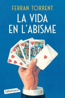 LA VIDA EN L'ABISME | 9788419971784 | TORRENT, FERRAN