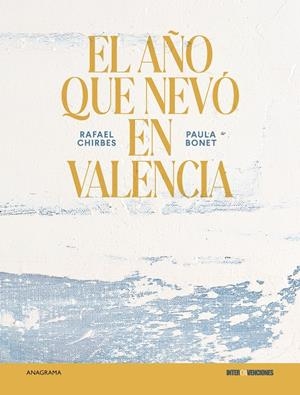 EL AÑO QUE NEVÓ EN VALENCIA | 9788433929556 | CHIRBES, RAFAEL/BONET, PAULA