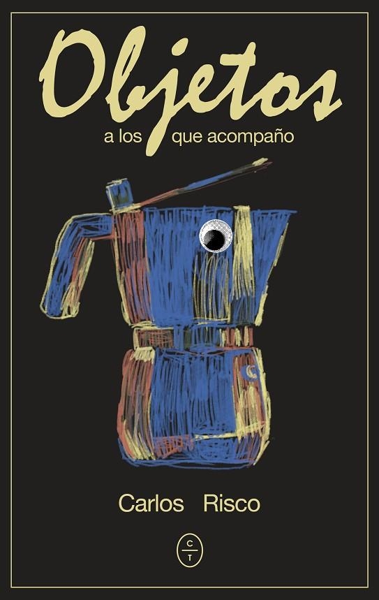 OBJETOS A LOS QUE ACOMPAÑO | 9788412869231 | MARTINEZ RISCO, CARLOS