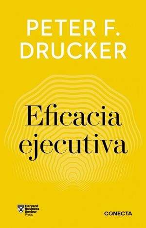 EFICACIA EJECUTIVA (IMPRESCINDIBLES) | 9788418053382 | DRUCKER, PETER F.