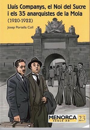 LLUIS COMPANYS EL NOI DEL SUCRE I ELS 35 ANARQUISTES DE LA MOLA | 1192025 | PORTELLA COLL , JOSEP