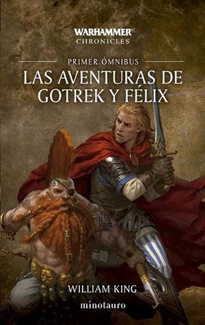 LAS AVENTURAS DE GOTREK Y FÉLIX OMNIBUS Nº 01/06 (NE) | 9788445020272 | KING, WILLIAM