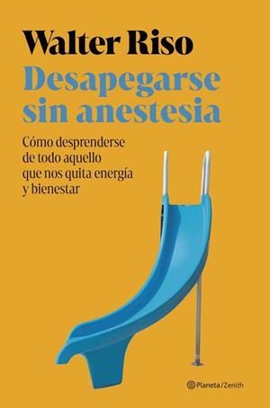 DESAPEGARSE SIN ANESTESIA | 9788408301172 | RISO, WALTER