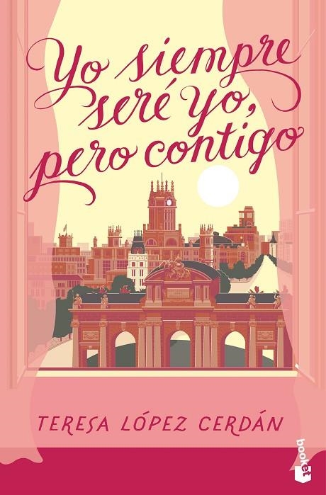 YO SIEMPRE SERÉ YO, PERO CONTIGO | 9788408301219 | LÓPEZ CERDÁN, TERESA