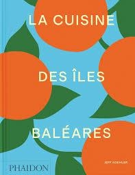 LA CUISINE DES ÎLES BALÉARES | 9781838669911 | KOEHLER, JEFF