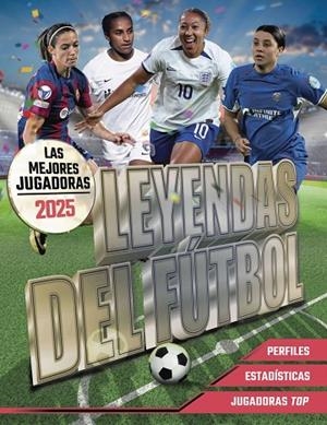 LEYENDAS DEL FÚTBOL. LAS MEJORES JUGADORAS 2025 | 9788441551176 | PETTMAN, KEVIN