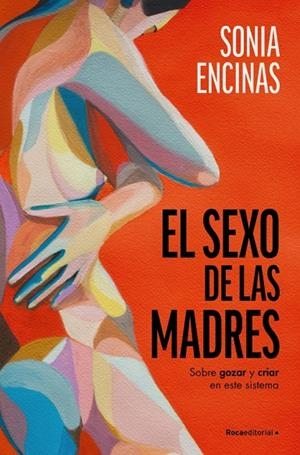 EL SEXO DE LAS MADRES | 9788419965219 | ENCINAS (@SONIAENCINAS), SONIA