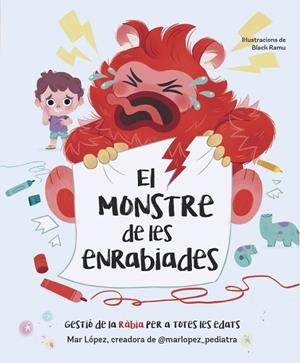 EL MONSTRE DE LES ENRABIADES | 9788448870768 | LÓPEZ (@MARLOPEZ_PEDIATRA), MAR