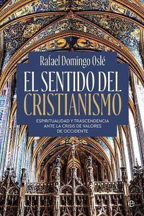 EL SENTIDO DEL CRISTIANISMO | 9788410940314 | DOMINGO OSLÉ, RAFAEL