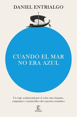 CUANDO EL MAR NO ERA AZUL | 9788467076677 | ENTRIALGO, DANIEL