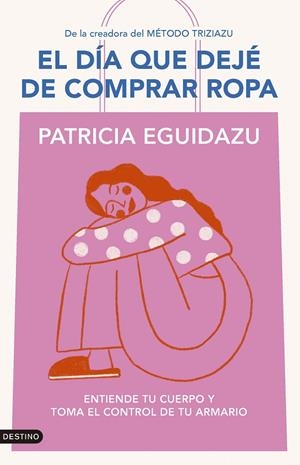 EL DÍA QUE DEJÉ DE COMPRAR ROPA | 9788423367320 | EGUIDAZU, PATRICIA