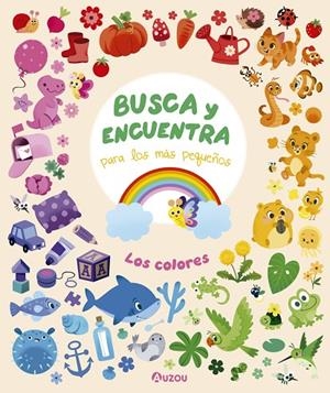 BUSCA Y ENCUENTRA PARA LOS MÁS PEQUEÑOS. LOS COLORES | 9791039560627