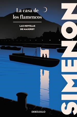 LA CASA DE LOS FLAMENCOS (LAS NOVELAS DE MAIGRET) | 9788466380942 | SIMENON, GEORGES