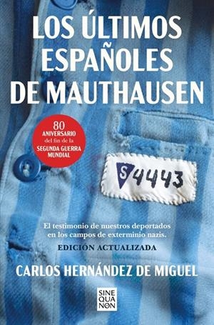 LOS ÚLTIMOS ESPAÑOLES DE MAUTHAUSEN (EDICIÓN ACTUALIZADA) | 9788466681247 | HERNÁNDEZ DE MIGUEL, CARLOS