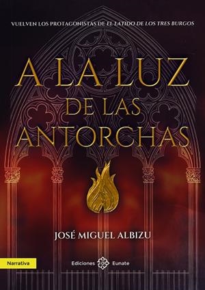 A LA LUZ DE LAS ANTORCHAS | 9788477685081 | ALBIZU, JOSÉ MIGUEL