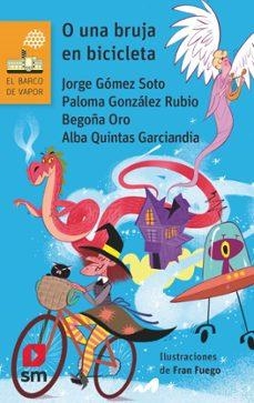 O UNA BRUJA EN BICICLETA | 9788411829175 | ORO PRADERA, BEGOÑA/QUINTAS GARCIANDIA, ALBA/GÓMEZ SOTO, JORGE/GONZÁLEZ RUBIO, PALOMA