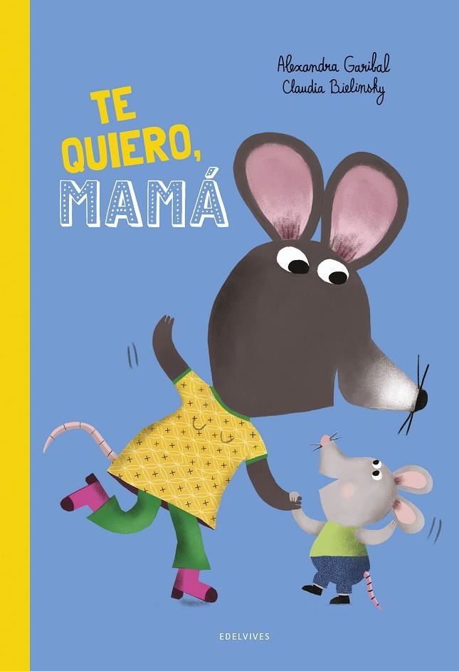 ¡TE QUIERO, MAMÁ! | 9788414063910 | GARIBAL, ALEXANDRA
