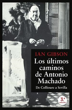 LOS ÚLTIMOS CAMINOS DE ANTONIO MACHADO | 9788467077216 | GIBSON, IAN