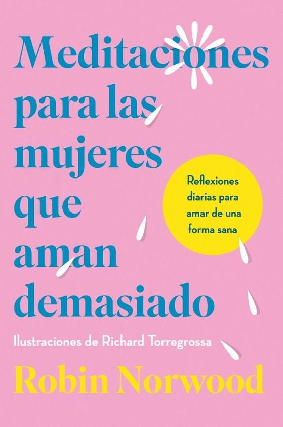 MEDITACIONES PARA LAS MUJERES QUE AMAN DEMASIADO | 9788410467156 | NORWOOD, ROBIN