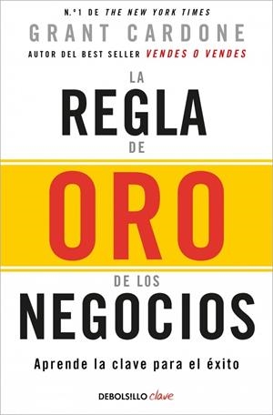 LA REGLA DE ORO DE LOS NEGOCIOS | 9788466371810 | CARDONE, GRANT