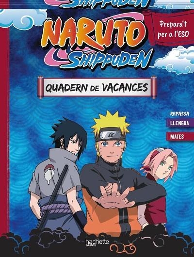 QUADERN DE VACANCES NARUTO SHIPPUDEN. PREPARA'T PER A L'ESO: REPASSA LLENGUA I M | 9788410301115 | MEYER, AURORE